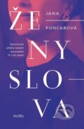 Kniha: Ženy slova (Jana Poncarová). Motto, 2026 Kniha: Ženy slova (Jana Poncarová). Motto, 2026