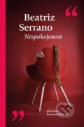 Kniha: Nespokojenost (Beatriz Serrano). Vyšehrad, 2026 Kniha: Nespokojenost (Beatriz Serrano). Vyšehrad, 2026