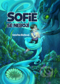 Kniha: Sofie se nebojí (Kateřina Blažková). Petunky, 2026 Kniha: Sofie se nebojí (Kateřina Blažková). Petunky, 2026