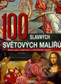 Kniha: 100 slavných světových malířů (Rebo). Rebo, 2007 Kniha: 100 slavných světových malířů (Rebo). Rebo, 2007