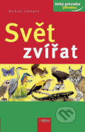 Kniha: Svět zvířat (Michael Lohmann). Rebo, 2007 Kniha: Svět zvířat (Michael Lohmann). Rebo, 2007