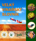 Kniha: Velký vinařský slovník (Jiří Sedlo). Radix, 2007 Kniha: Velký vinařský slovník (Jiří Sedlo). Radix, 2007