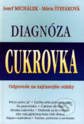 Kniha: Diagnóza: Cukrovka (Jozef Michálek a Mária Štefáková). Kontakt, 2007 Kniha: Diagnóza: Cukrovka (Jozef Michálek a Mária Štefáková). Kontakt, 2007