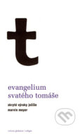 Kniha: Evangelium svatého Tomáše (Marvin Meyer). Volvox Globator, 2007 Kniha: Evangelium svatého Tomáše (Marvin Meyer). Volvox Globator, 2007