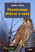 Kniha: Poznáváme dravce a sovy (Walther Thiede). Víkend, 2007 Kniha: Poznáváme dravce a sovy (Walther Thiede). Víkend, 2007