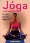 Kniha: Jóga pro každého (Kareen Zebroff). BETA - Dobrovský, 2003 Kniha: Jóga pro každého (Kareen Zebroff). BETA - Dobrovský, 2003