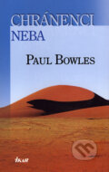 Kniha: Chránenci neba (Paul Bowles), 2007 Kniha: Chránenci neba (Paul Bowles), 2007