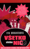 Kniha: Všetko alebo nič (Eva Urbaníková). Evitapress, 2007 Kniha: Všetko alebo nič (Eva Urbaníková). Evitapress, 2007