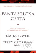 Kniha: Fantastická cesta (Ray Kurzweil a Terry Grossman). ANAG, 2007 Kniha: Fantastická cesta (Ray Kurzweil a Terry Grossman). ANAG, 2007
