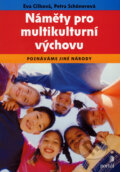 Kniha: Náměty pro multikulturní výchovu (Eva Cílková a Petra Schönerová). Portál, 2007 Kniha: Náměty pro multikulturní výchovu (Eva Cílková a Petra Schönerová). Portál, 2007