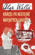 Kniha: Kráčel po nestejně napjatých lanech (Olga Walló). Labyrint, 2007 Kniha: Kráčel po nestejně napjatých lanech (Olga Walló). Labyrint, 2007