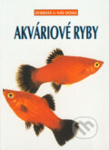 Kniha: Akváriové ryby (Bernd Greger a kolektiv). Cesty, 2006 Kniha: Akváriové ryby (Bernd Greger a kolektiv). Cesty, 2006
