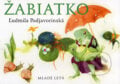 Žabiatko - Ľudmila Podjavorinská, Slovenské pedagogické nakladateľstvo - Mladé letá, 2007