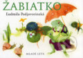 Kniha: Žabiatko (Ľudmila Podjavorinská), 2007 Kniha: Žabiatko (Ľudmila Podjavorinská), 2007