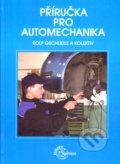 Kniha: Příručka pro automechanika (Rolf Gscheidle a kolektiv), 2007 Kniha: Příručka pro automechanika (Rolf Gscheidle a kolektiv), 2007