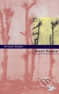 Kniha: Krvavý duben (Ismail Kadare). Odeon CZ, 2007 Kniha: Krvavý duben (Ismail Kadare). Odeon CZ, 2007