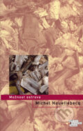 Kniha: Možnost ostrova (Michel Houellebecq). Odeon CZ, 2007 Kniha: Možnost ostrova (Michel Houellebecq). Odeon CZ, 2007