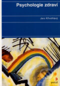 Kniha: Psychologie zdraví (Jaro Křivohlavý). Portál, 2003 Kniha: Psychologie zdraví (Jaro Křivohlavý). Portál, 2003