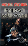 Kniha: Pojídači mrtvých (Michael Crichton), 2005 Kniha: Pojídači mrtvých (Michael Crichton), 2005