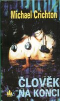 Kniha: Člověk na konci (Michael Crichton). Baronet, 2004 Kniha: Člověk na konci (Michael Crichton). Baronet, 2004