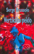 Kniha: Vertikální peklo (Serge Brussolo). Baronet, 2004 Kniha: Vertikální peklo (Serge Brussolo). Baronet, 2004