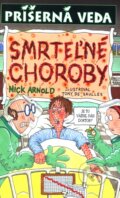 Kniha: Smrteľné choroby (Nick Arnold). Slovart, 2007 Kniha: Smrteľné choroby (Nick Arnold). Slovart, 2007