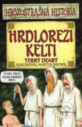 Kniha: Hrdlorezi Kelti (Terry Deary). Slovart, 2007 Kniha: Hrdlorezi Kelti (Terry Deary). Slovart, 2007