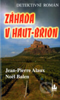 Kniha: Záhada v Haut-Brion (Jean-Pierre Alaux a Noël Balen). Baronet, 2005 Kniha: Záhada v Haut-Brion (Jean-Pierre Alaux a Noël Balen). Baronet, 2005