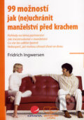 Kniha: 99 možností jak (ne)uchránit manželství před krachem (Fridrich Ingwersen). Grada, 2007 Kniha: 99 možností jak (ne)uchránit manželství před krachem (Fridrich Ingwersen). Grada, 2007