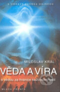 Kniha: Věda a víra (Miloslav Král). Mladá fronta, 2007 Kniha: Věda a víra (Miloslav Král). Mladá fronta, 2007
