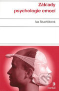 Kniha: Základy psychologie emocí (Iva Stuchlíková). Portál, 2007 Kniha: Základy psychologie emocí (Iva Stuchlíková). Portál, 2007