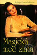 Kniha: Magická moc zlata (Hedwiga Courths-Mahlerová). Moba, 2006 Kniha: Magická moc zlata (Hedwiga Courths-Mahlerová). Moba, 2006