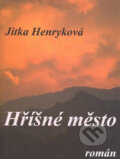 Kniha: Hříšné město (Jitka Henryková). Papyrus, 2007 Kniha: Hříšné město (Jitka Henryková). Papyrus, 2007