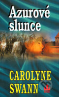 Kniha: Azurové slunce (Carolyne Swann). Baronet, 2004 Kniha: Azurové slunce (Carolyne Swann). Baronet, 2004