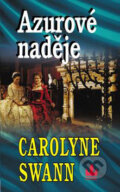 Kniha: Azurové naděje (Carolyne Swann). Baronet, 2006 Kniha: Azurové naděje (Carolyne Swann). Baronet, 2006