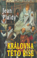 Kniha: Královna této říše (Jean Plaidy). Baronet, 2004 Kniha: Královna této říše (Jean Plaidy). Baronet, 2004