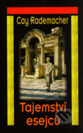 Kniha: Tajemství esejců (Cay Rademacher). Baronet, 2004 Kniha: Tajemství esejců (Cay Rademacher). Baronet, 2004