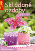 Kniha: Skládané ozdoby z papíru (Anagram). Anagram, 2007 Kniha: Skládané ozdoby z papíru (Anagram). Anagram, 2007