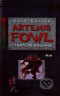 Kniha: Artemis Fowl - Stratená kolónia (Eoin Colfer), 2007 Kniha: Artemis Fowl - Stratená kolónia (Eoin Colfer), 2007