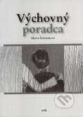 Kniha: Výchovný poradca (Mária Šefránková). IRIS, 2007 Kniha: Výchovný poradca (Mária Šefránková). IRIS, 2007