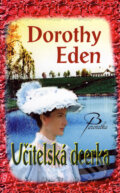 Kniha: Učitelská dcerka (Dorothy Eden). Baronet, 2007 Kniha: Učitelská dcerka (Dorothy Eden). Baronet, 2007