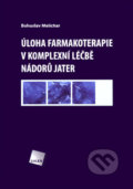 Úloha farmakoterapie v komplexní léčbě nádorů jater - Bohuslav Melichar, Galén, 2007