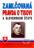 Zamlčovaná pravda o Tisovi a Slovenskom štáte - Vlado Hlôška a kol., Eko-konzult, 2007
