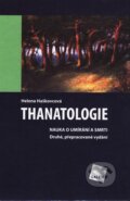 Kniha: Thanatologie (Helena Haškovcová). Galén, 2007 Kniha: Thanatologie (Helena Haškovcová). Galén, 2007