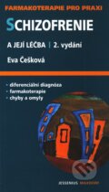 Kniha: Schizofrenie a její léčba (Eva Češková). Maxdorf, 2007 Kniha: Schizofrenie a její léčba (Eva Češková). Maxdorf, 2007