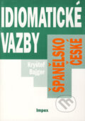 Kniha: Španělsko-české idiomatické vazby (Kryštof Bajger). Impex Kniha: Španělsko-české idiomatické vazby (Kryštof Bajger). Impex