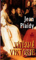 Kniha: Vítězná Viktorie (Jean Plaidy). Baronet, 2005 Kniha: Vítězná Viktorie (Jean Plaidy). Baronet, 2005