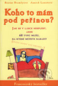 Kniha: Koho to mám pod peřinou? (Annick Lanoëová a Rosine Bramlyová). Rybka Publishers, 2007 Kniha: Koho to mám pod peřinou? (Annick Lanoëová a Rosine Bramlyová). Rybka Publishers, 2007