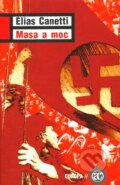Kniha: Masa a moc (Elias Canetti). Academia, 2007 Kniha: Masa a moc (Elias Canetti). Academia, 2007