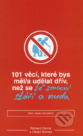 Kniha: 101 věcí, které bys měl/a udělat dřív, než se tě zmocní stáří a nuda (Helen Szirtes a Richard Horne). BB/art, 2007 Kniha: 101 věcí, které bys měl/a udělat dřív, než se tě zmocní stáří a nuda (Helen Szirtes a Richard Horne). BB/art, 2007